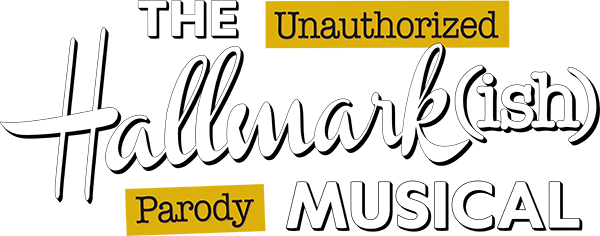 The Unauthorized Hallmarkish Parody Musical